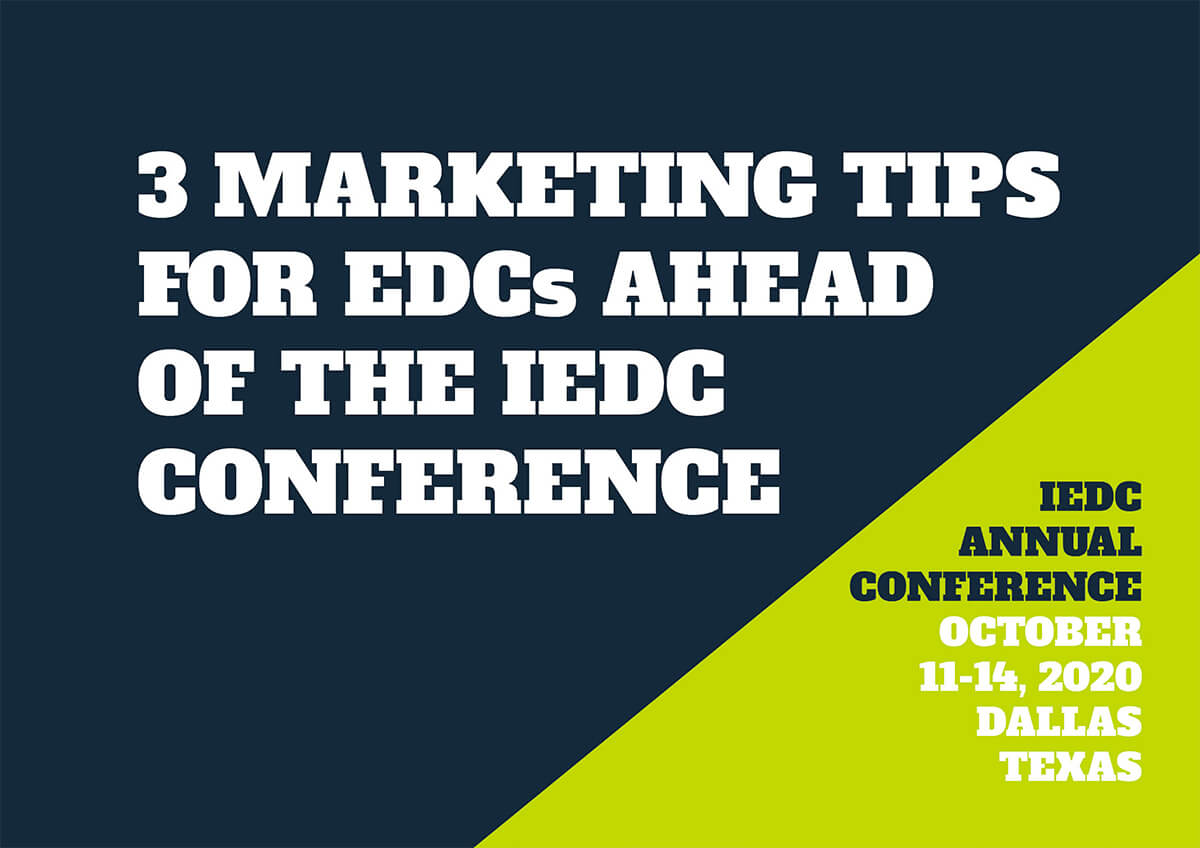 3 Marketing Tips for EDCs ahead of the IEDC Conference